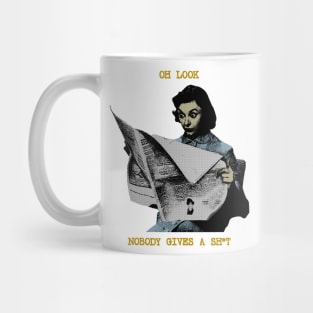 oh look nobody gives a sht Mug